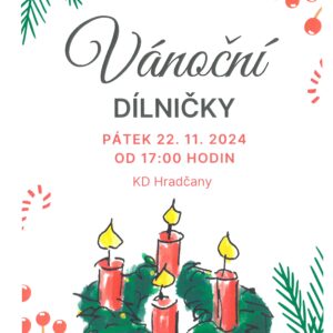 Vánoční dílničky v Hradčanech 22.11.2024